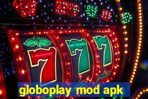 globoplay mod apk